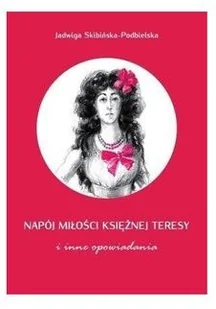 Napój miłości księżnej teresy - Wysyłka od 3,99 - Klasyka - miniaturka - grafika 2