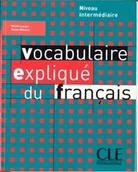 Książki do nauki języka francuskiego - CLE International Vocabulaire explique du francais intermediare livre - Larger Nicole, Mimran Reine - miniaturka - grafika 1