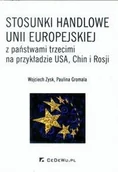 Biznes - Stosunki handlowe Unii Europejskiej z państwami trzecimi na przykładzie USA Chin i Rosji - Wojciech Zysk, Paulina Gromala - miniaturka - grafika 1