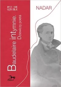 Baudelaire intymnie Dziewiczy poeta - Biografie i autobiografie - miniaturka - grafika 2