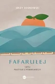 Powieści - Wielka Litera Fafarułej. Czyli pastylki z pomarańczy - Jerzy Sosnowski - miniaturka - grafika 1