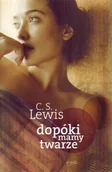 Powieści - Esprit Clive Staples Lewis Dopóki mamy twarze - miniaturka - grafika 1