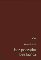 Poezja - Psychoskok Bez początku. Bez końca Wojciech Łęcki - miniaturka - grafika 1