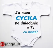 Body dla niemowląt - Poczpol Ja mam CYCKA na śniadanie a Ty co masz$45 - body niemowlęce PRZPOC-0-1891 - miniaturka - grafika 1