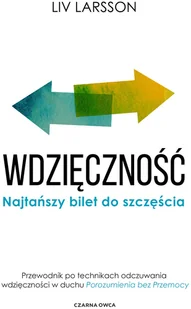 Wdzięczność. Najtańszy bilet do szczęścia - Rozwój osobisty - miniaturka - grafika 2