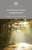 Obcojęzyczne książki naukowe - Choden; Heather Regan-Addis Mindfulness Based Living Course - miniaturka - grafika 1