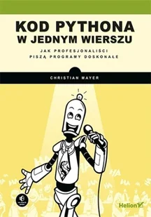 Helion Kod Pythona w jednym wierszu Christian Mayer - Programowanie - miniaturka - grafika 2