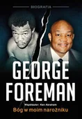 Pamiętniki, dzienniki, listy - Foreman George, Abraham Ken George Foreman Bóg w moim narożniku - miniaturka - grafika 1