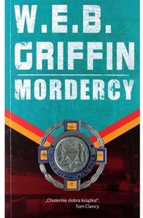 Mordercy - W.E.B. Griffin - Powieści sensacyjne - miniaturka - grafika 2