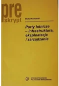 Technika - Porty lotnicze infrastruktura eksploatacja i zarządzanie Używana - miniaturka - grafika 1