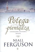 Publicystyka - Potęga pieniądza. Finansowa historia świata - Wysyłka od 3,99 - miniaturka - grafika 1