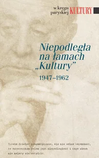 Niepodległa na łamach `Kultury` 1947-1962 - Filozofia i socjologia - miniaturka - grafika 2