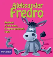 Wierszyki, rymowanki, piosenki - Zielona Sowa Osiołkowi w żłoby dano. O czterech podróżnych. Sowa - Aleksander Fredro - miniaturka - grafika 1