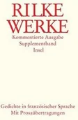 Pozostałe książki - Werke. Kommentierte Ausgabe. Supplementband. Gedichte in franzsischer Sprache (Rilke Rainer Maria)(Twarda)(niemiecki) - miniaturka - grafika 1