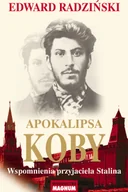 Biografie i autobiografie - Magnum Apokalipsa Koby. Wspomnienia przyjaciela Stalina - Edward Radziński - miniaturka - grafika 1
