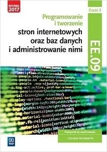 Klekot Agnieszka, Klekot Tomasz Programowanie i tworzenie stron internetowych oraz baz danych i administrowanie nimi. Kwalifikacja EE.09. Część 2Podręcznik do nauki zawodu technik... - Podręczniki dla liceum - miniaturka - grafika 2
