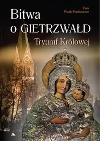 Bitwa o Gietrzwałd. Tryumf Królowej - Religia i religioznawstwo - miniaturka - grafika 2