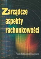 Biznes - Polskie Wydawnictwo Ekonomiczne Zarządcze aspekty rachunkowości - Polskie Wydawnictwo Ekonomiczne - miniaturka - grafika 1