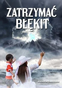 Zatrzymać błękit Nowa - Powieści Zatrzymać błękit Nowa - Powieści - miniaturka - grafika 3