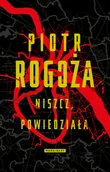 Thrillery - Piotr Rogoża Niszcz powiedziała - miniaturka - grafika 1