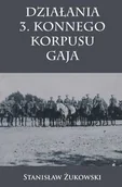 Historia Polski - Napoleon V Działania 3. Konnego Korpusu Gaja - Stanisław Żukowski - miniaturka - grafika 1