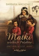Biografie i autobiografie - Muza Matki wielkich Polaków - Barbara Wachowicz - miniaturka - grafika 1