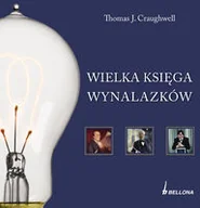 Encyklopedie i leksykony - Bellona Wielka księga wynalazków - Craughwell Thomas J. - miniaturka - grafika 1