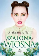 Literatura przygodowa - Prozami Szalona wiosna Aleksandra Tyl - miniaturka - grafika 1