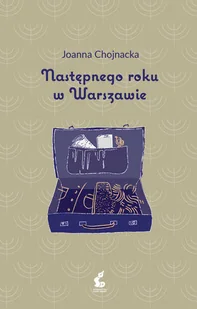 CHOJNACKA JOANNA Następnego roku w Warszawie - Powieści historyczne i biograficzne - miniaturka - grafika 4