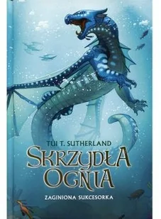 MAG Tui T. Sutherland Zaginiona sukcesorka. Księga 2 Sagi Skrzydła ognia - Fantasy - miniaturka - grafika 2