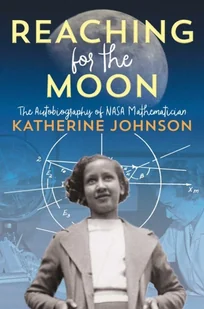 Katherine Johnson Reaching for the Moon - Biografie obcojęzyczne Katherine Johnson Reaching for the Moon - Biografie obcojęzyczne - miniaturka - grafika 1