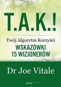 Psychologia - T.A.K.! - Twój Algorytm Korzyści Wskazówki 15 wizjonerów - Joe Vitale - miniaturka - grafika 1