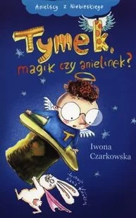 Tymek, magik czy anielinek? - Książki edukacyjne - miniaturka - grafika 2