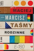 Proza - Maciej Marcisz Taśmy rodzinne - miniaturka - grafika 1