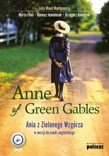 Poltext Anne of Green Gables. Ania z Zielonego Wzgórza w wersji do nauki angielskiego - Lucy Maud Montgomery - Klasyka - miniaturka - grafika 2