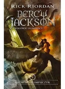Ostatni olimpijczyk. Percy Jackson i bogowie olimpijscy - Rick Riordan - Fantasy - miniaturka - grafika 2