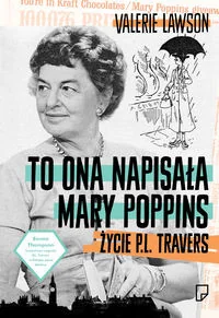 To ona napisała Mary Poppins Życie P. L. Travers - Valerie Lavson - Powieści historyczne i biograficzne - miniaturka - grafika 2