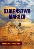 Felietony i reportaże - Zysk i S-ka Szaleństwo marszu - Lanzmann Jacques - miniaturka - grafika 1