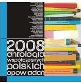 Czasopisma - 2008 antologia współczesnych polskich opowiadań Używana - miniaturka - grafika 1