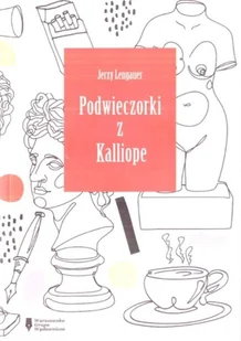 Warszawska Grupa Wydawnicza Podwieczorki z Kaliope Jerzy Lengauer - Felietony i reportaże Warszawska Grupa Wydawnicza Podwieczorki z Kaliope Jerzy Lengauer - Felietony i reportaże - miniaturka - grafika 1