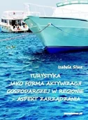 Ekonomia - Turystyka jako forma aktywizacji gospodarczej w regionie - aspekt zarządzania - miniaturka - grafika 1