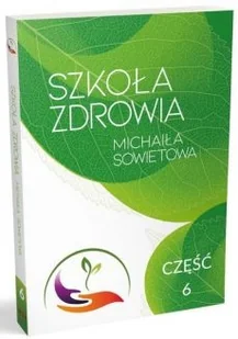 Szkoła Zdrowia Michaiła Sowietowa - Rozwój osobisty - miniaturka - grafika 2