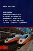 Ekonomia - Duet Polityczny i ekonomiczny wymiar Economic Cooperation Framework Agreement jego znaczenie na drodze zjaednoczenia obu części Chin - Tuszyński Rafał - miniaturka - grafika 1