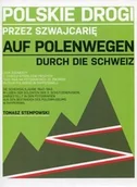 Historia świata - Polskie drogi przez Szwajcarię Auf Polenwegen Durch die Schweiz - Stempowski Tomasz - miniaturka - grafika 1
