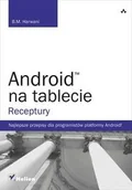 Systemy operacyjne i oprogramowanie - Android na tablecie Receptury - Harwani B.M. - miniaturka - grafika 1