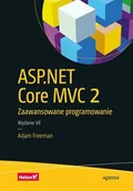 Książki o programowaniu - ASP.NET Core MVC 2 Zaawansowane programowanie - dostępny od ręki, natychmiastowa wysyłka - miniaturka - grafika 1