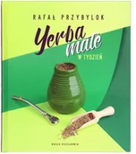 Napoje - CZAJNIKOWY książka YERBA MATE W TYDZIEŃ, Rafał Przybylok KSIĄŻKA 4 - miniaturka - grafika 1