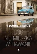Klasyka - BÓG NIE MIESZKA W HAWANIE Yasmina Khadra - miniaturka - grafika 1