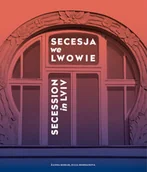 Albumy o  sztuce - Wysoki Zamek Secesja we Lwowie - Komar Żanna, Bohdanova Julia - miniaturka - grafika 1