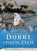 Książki religijne obcojęzyczne - Smith James Bryan Dobre i piękne życie - miniaturka - grafika 1